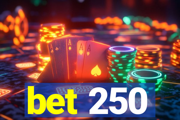 bet 250